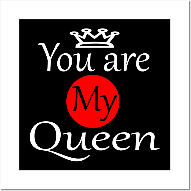 You are my queen Wall Art by PinkBorn